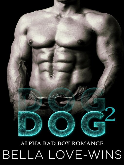 Title details for Dog Part 2 by Bella Love-Wins - Available